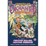 Growing Up Enchanted: Fighting Bullies, Hunting Dragons - Special Edition - Hardcover