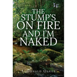 The Stump's On Fire and I'm Naked - Paperback