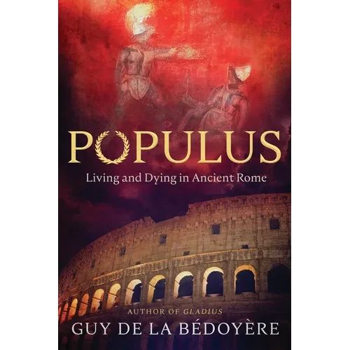 Populus: Living and Dying in Ancient Rome - Hardcover