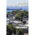 Memories of a Mackinac Island Native: Life on the Island from 1940s to 2020s - Hardcover