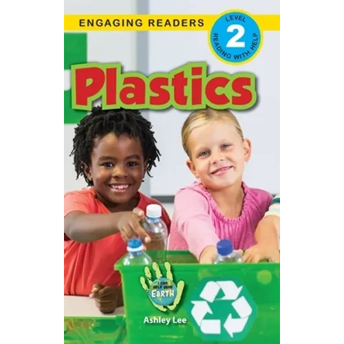 Plastics: I Can Help Save Earth (Engaging Readers, Level 2) - Hardcover