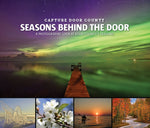 Capture Door County: Seasons Behind the Door: A Photographic Look at Door Countys Seasons