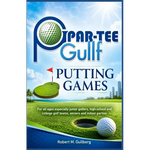 Par-Tee Gullf Putting Games: For all ages especially junior golfers, high school and college golf team, seniors and indoor parties - Paperback