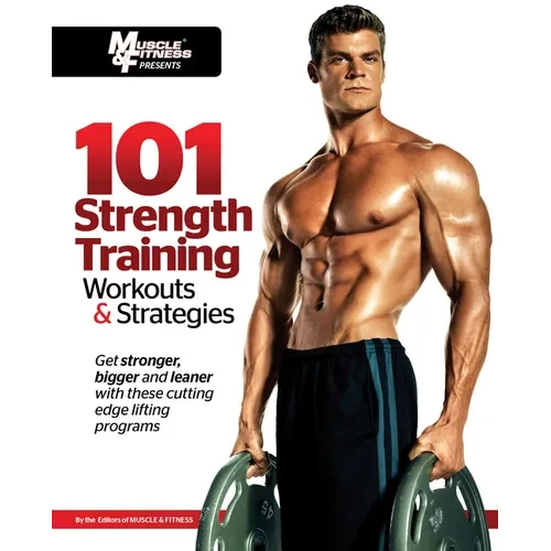 101 Strength Training Workouts & Strategies - Paperback