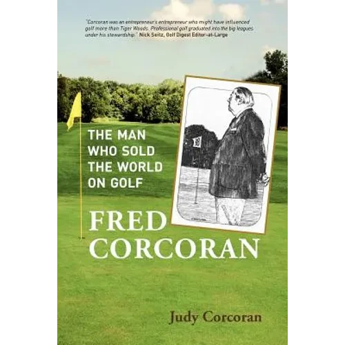 Fred Corcoran: The Man Who Sold the World on Golf - Paperback