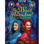 Descendants: The World of Auradon: Royals and Villains - Hardcover