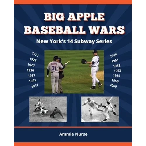 Big Apple Baseball Wars: New York's 14 Subway Series - Paperback
