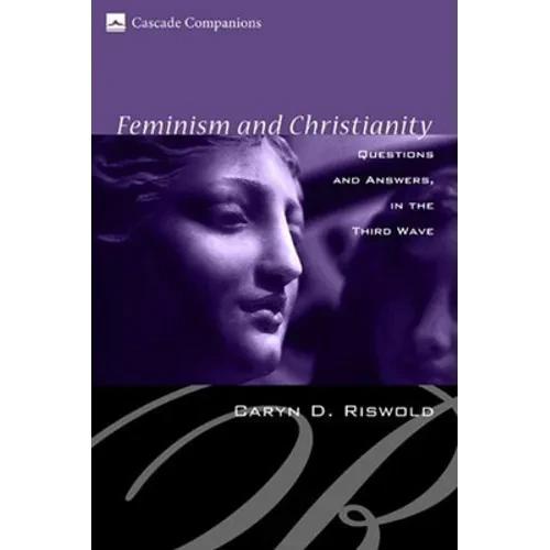 Feminism and Christianity: Questions and Answers in the Third Wave - Hardcover