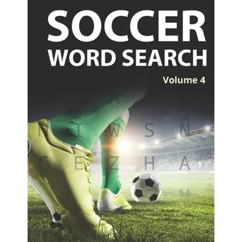 Soccer Word Search (Volume 4): Trivia Puzzles for Football Fans with Solutions Included - Paperback
