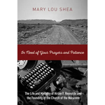In Need of Your Prayers and Patience: The Life and Ministry of Hiram F. Reynolds and the Founding of the Church of the Nazarene - Paperback