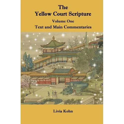 The Yellow Court Scripture, Volume One: Text and Main Commentaries - Paperback