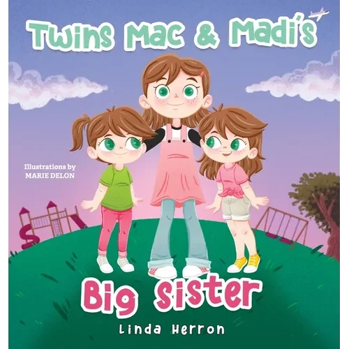 Twins Mac & Madi's Big Sister - Hardcover