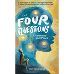 The Four Questions: A Pathway to Inner Peace - Hardcover