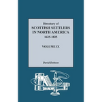 Directory of Scottish Settlers in North America, 1625-1825, Volume IX - Paperback