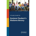 A Study Guide for Gustave Flaubert's Madame Bovary - Paperback