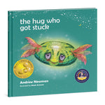 The Hug Who Got Stuck: Teaching Children How to Access Their Heart and Get Free from Sticky Thoughts