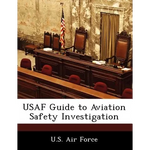 USAF Guide to Aviation Safety Investigation - Paperback