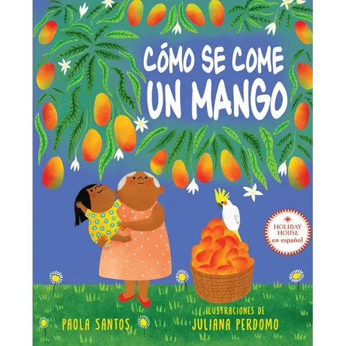 Cómo Se Come Un Mango - Hardcover