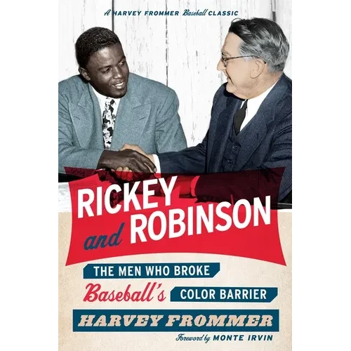 Rickey and Robinson: The Men Who Broke Baseball's Color Barrier - Paperback