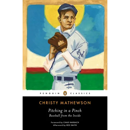 Pitching in a Pinch: Baseball from the Inside - Paperback