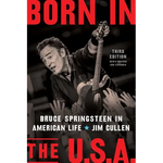Born in the U.S.A.: Bruce Springsteen in American Life, 3rd Edition, Revised and Expanded - Hardcover