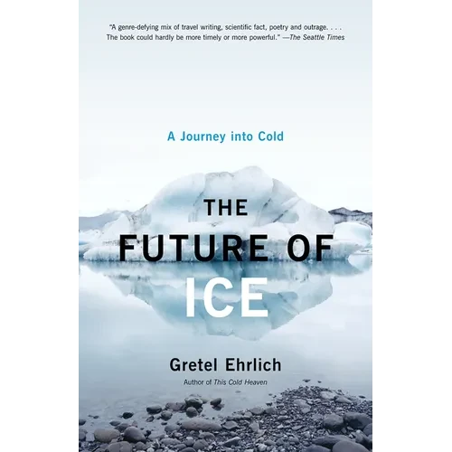 The Future of Ice: A Journey Into Cold - Paperback