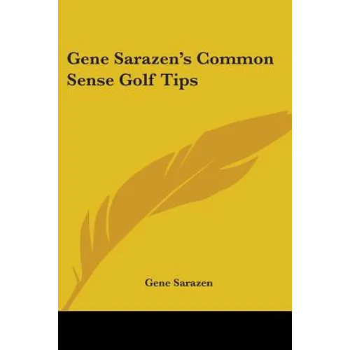 Gene Sarazen's Common Sense Golf Tips - Paperback