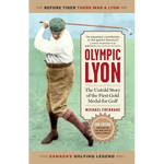 Olympic Lyon: The Untold Story of the First Gold Medal for Golf - Paperback