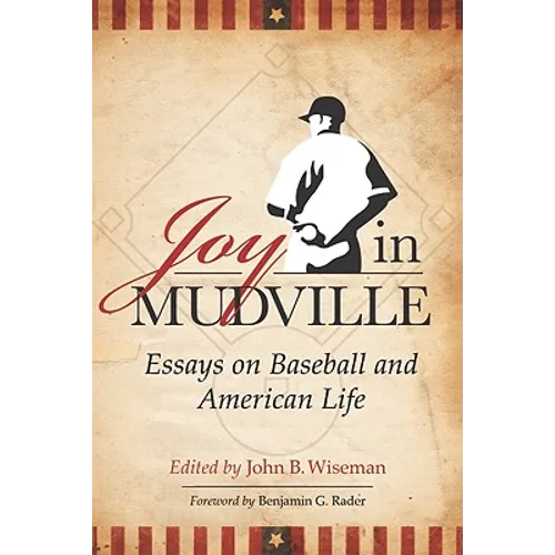Joy in Mudville: Essays on Baseball and American Life - Paperback
