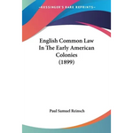 English Common Law In The Early American Colonies (1899) - Paperback