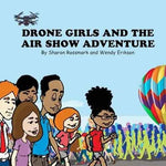 Drone Girls And The Air Show Adventure - Paperback