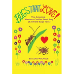 BUGS THAT LOVE! The Amazing Western Conifer Seed Bug (& Shield Bugs Too!) - Hardcover