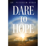 Dare to Hope: Anchor of the Soul - Paperback