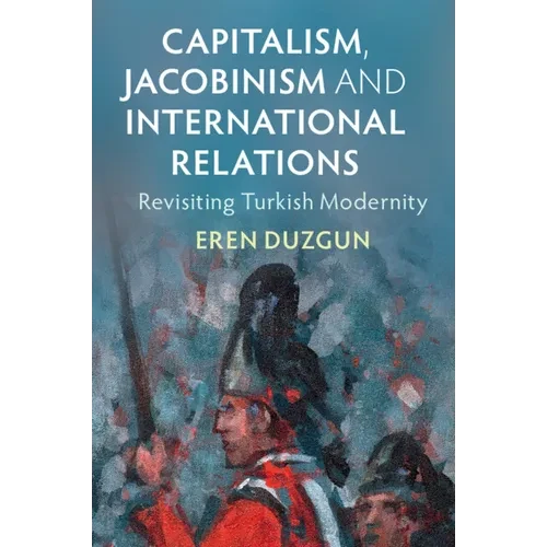 Capitalism, Jacobinism and International Relations - Paperback