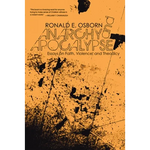 Anarchy and Apocalypse: Essays on Faith, Violence, and Theodicy - Paperback