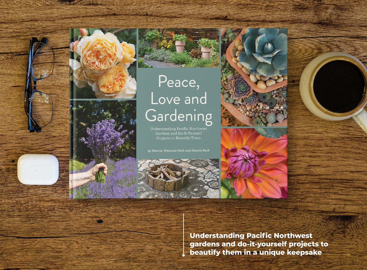 Peace, Love and Gardening: Understanding Pacific Northwest Gardens and Do-It-Yourself Projects to Beautify Them – From the Best of the Pecks Columns - Additional Book View 2