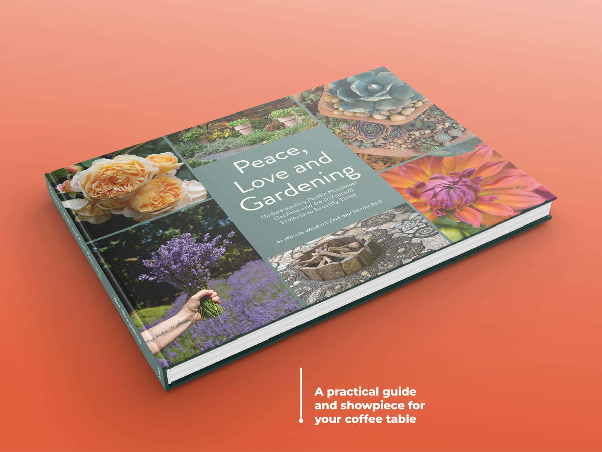 Peace, Love and Gardening: Understanding Pacific Northwest Gardens and Do-It-Yourself Projects to Beautify Them – From the Best of the Pecks Columns - Additional Book View 10