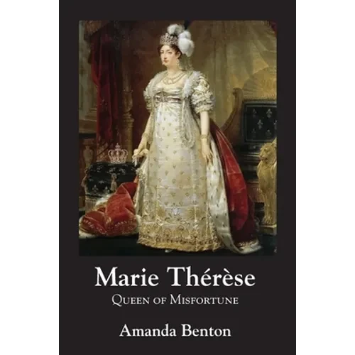 Marie Thérèse: Queen of Misfortune - Paperback
