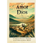 Por Amor a Dios: Un Tapiz de Historia y Herencia en Los Altos de Jalisco, Mexico - Paperback