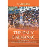 The Daily B'Almanac: Tips and Wisdom for the Serious Basketball Player - Paperback