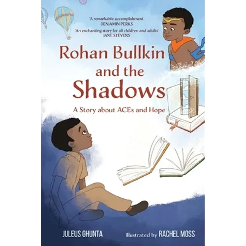 Rohan Bullkin and the Shadows: A Story about ACEs and Hope - Hardcover