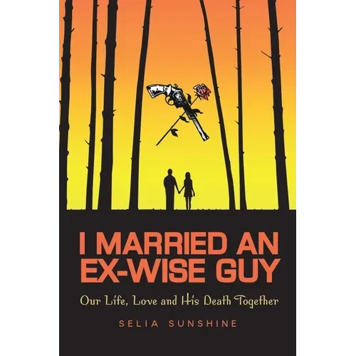 I Married an Ex-Wise Guy: Our Lives, Love and His Death Together - Paperback