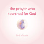 The Prayer Who Searched for God: Using prayer and breath to find God within