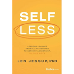 Self Less: Lessons Learned from a Life Devoted to Servant Leadership, in Five Acts - Hardcover