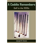 A Caddie Remembers: Golf in the 1930s - Paperback
