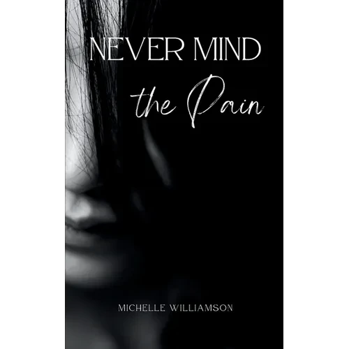 Never Mind the Pain - Paperback