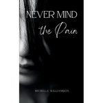 Never Mind the Pain - Paperback
