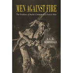 Men Against Fire: The Problem of Battle Command - Paperback