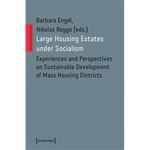Large Housing Estates Under Socialism: Experiences and Perspectives on Sustainable Development of Mass Housing Districts - Paperback