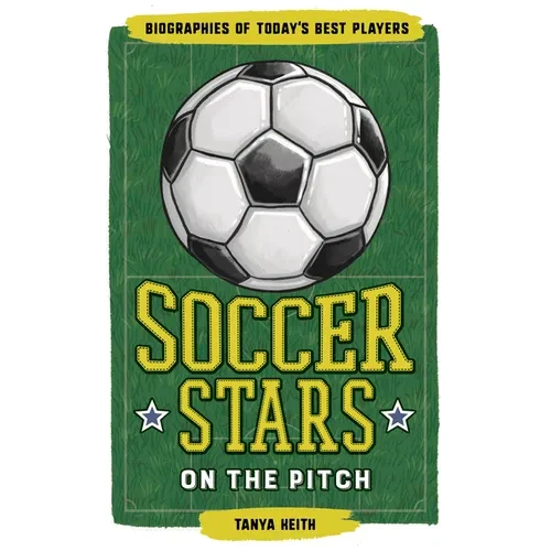 Soccer Stars on the Pitch: Biographies of Today's Best Players - Paperback